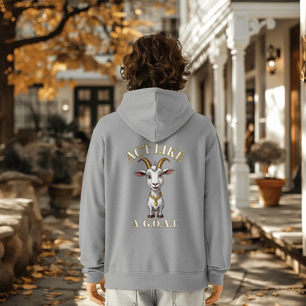 Get inspired and inspire others wearing this "Act Like a G.O.A.T." Bella   Canvas 3719 Pullover Fleece Hoodie  - Greatest of All Time!